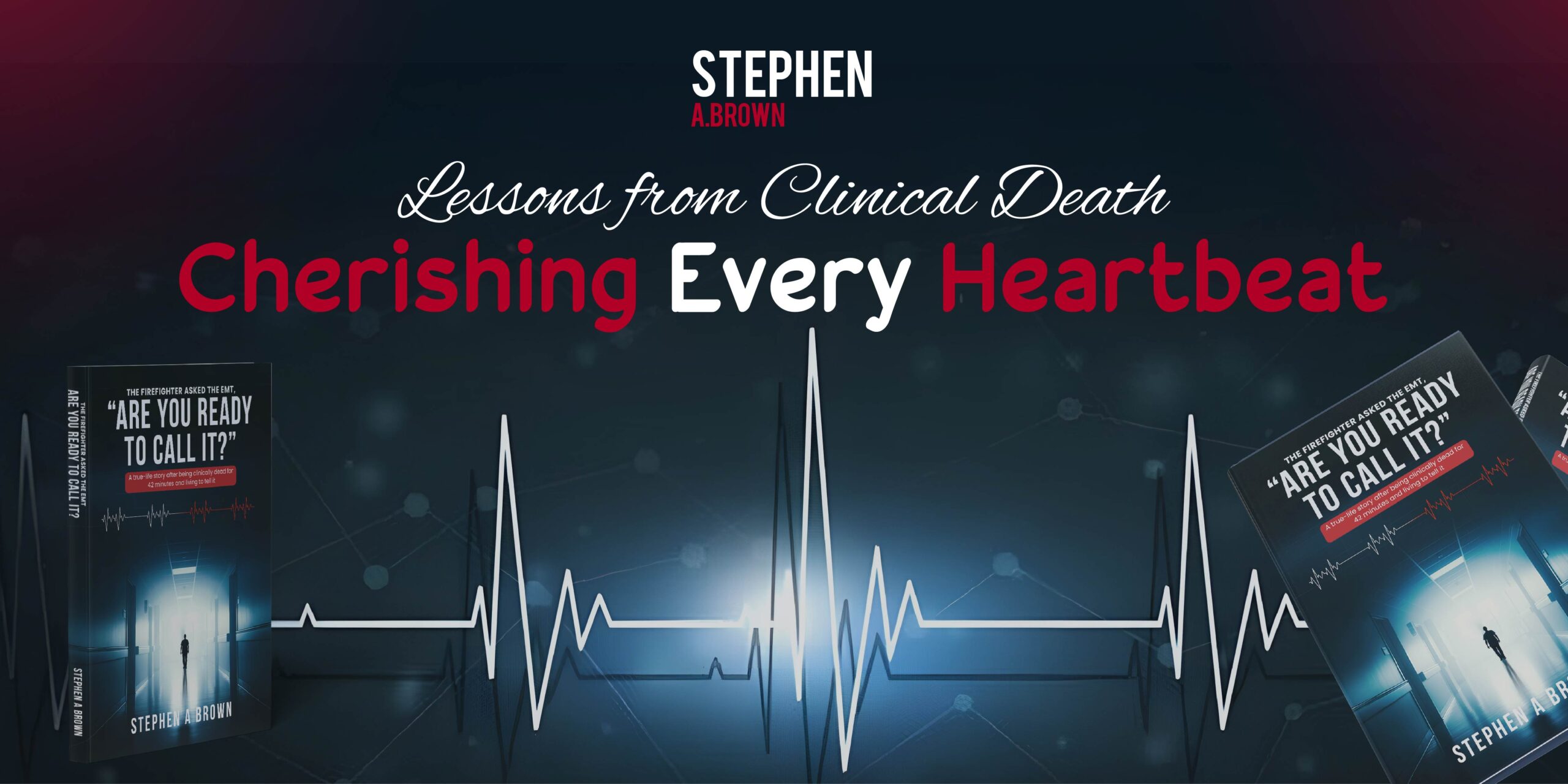 Lessons from Clinical Death: Cherishing Every Heartbeat
